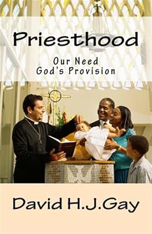 Imagen del vendedor de Priesthood : Our Need, God's Provision a la venta por GreatBookPrices