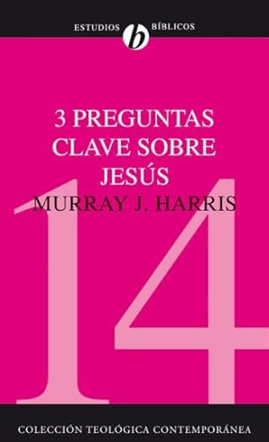 Seller image for 3 preguntas clave sobre Jesus : Existo Jesus Resucito Jesus De Los Muertos Es Jesus Dios -Language: spanish for sale by GreatBookPrices
