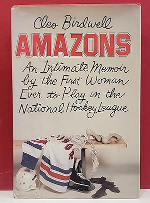 Seller image for Amazons: An Intimate Memoir by the First Woman Ever to Play in the National Hockey League for sale by Moe's Books