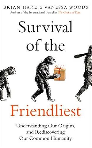 Bild des Verkufers fr Survival of the Friendliest: Understanding Our Origins and Rediscovering Our Common Humanity zum Verkauf von WeBuyBooks