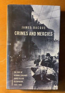 Crimes & Mercies: The Fate of German Civilians Under Allied Occupation, 1944-1950