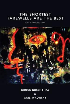 Bild des Verkufers fr Shortest Farewells Are the Best : Flash Noir Fiction zum Verkauf von GreatBookPrices