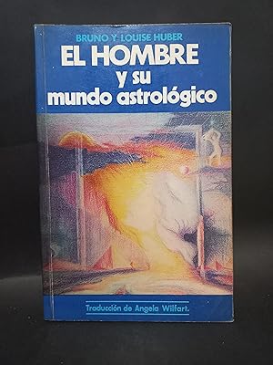 EL HOMBRE Y SU MUNDO ASTROLÓGICO
