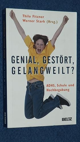 Image du vendeur pour Genial, gestrt, gelangweilt? : ADHS, Schule und Hochbegabung. mis en vente par Versandantiquariat Ingo Lutter