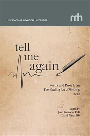 Seller image for Tell Me Again: Poetry and Prose from The Healing Art of Writing, 2012 for sale by GreatBookPrices