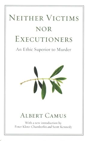 Bild des Verkufers fr Neither Victims nor Executioners : An Ethic Superior to Murder zum Verkauf von GreatBookPrices