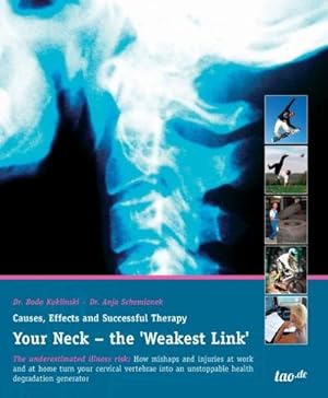Seller image for Your Neck - the 'Weakest Link' : Causes, Effects and Successful Therapy for sale by AHA-BUCH GmbH