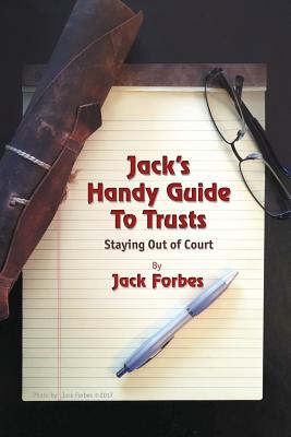 Bild des Verkufers fr Jack's Handy Guide to Trusts: Staying Out of Court (Paperback or Softback) zum Verkauf von BargainBookStores
