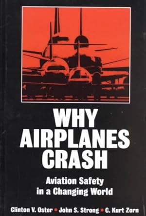 Imagen del vendedor de Why Airplanes Crash : Aviation Safety in a Changing World a la venta por GreatBookPrices