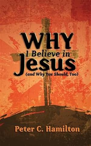 Imagen del vendedor de Why I Believe in Jesus (And Why You Should, Too) a la venta por GreatBookPrices