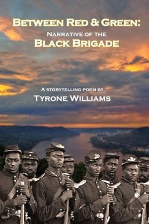 Bild des Verkufers fr Between Red & Green : Narrative of the Black Brigade: A Storytelling Poem zum Verkauf von GreatBookPrices