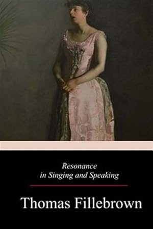 Imagen del vendedor de Resonance in Singing and Speaking a la venta por GreatBookPrices