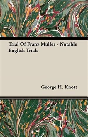 Immagine del venditore per Trial of Franz Muller : Notable English Trials venduto da GreatBookPrices
