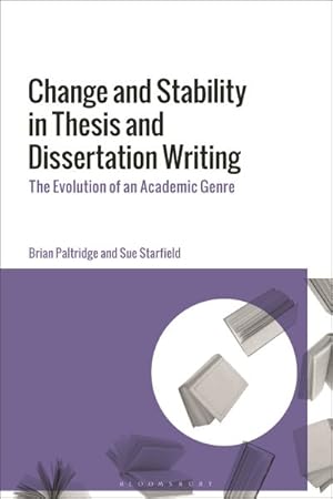 Imagen del vendedor de Change and Stability in Thesis and Dissertation Writing : The Evolution of an Academic Genre a la venta por GreatBookPrices