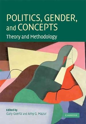 Image du vendeur pour Politics, Gender, and Concepts : Theory and Methodology mis en vente par GreatBookPricesUK