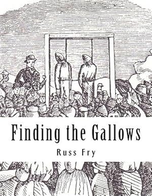 Seller image for Finding the Gallows : The Hanging of the Hodges for sale by GreatBookPrices