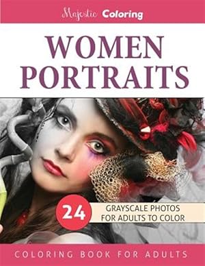 Seller image for Women Portraits : Grayscale Photo Coloring for Adults for sale by GreatBookPrices