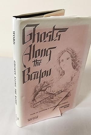 Bild des Verkufers fr Ghosts Along the Bayou; tales of hauntings in Southwestern Louisiana zum Verkauf von Waysidebooks