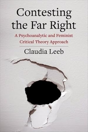 Bild des Verkufers fr Contesting the Far Right : A Psychoanalytic and Feminist Critical Theory Approach zum Verkauf von GreatBookPrices