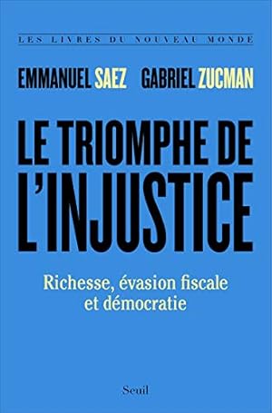 Immagine del venditore per Le Triomphe de l'injustice: Richesse, évasion fiscale et démocratie venduto da WeBuyBooks