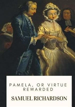 Immagine del venditore per Pamela, or Virtue Rewarded venduto da GreatBookPrices