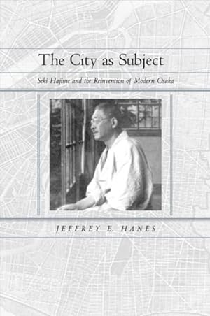 Bild des Verkufers fr City As Subject : Seki Hajime and the Reinvention of Modern Osaka zum Verkauf von GreatBookPricesUK