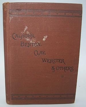 Great Senators of the United States forty Years Ago (1848 and 1849) with Personal Recollections a...