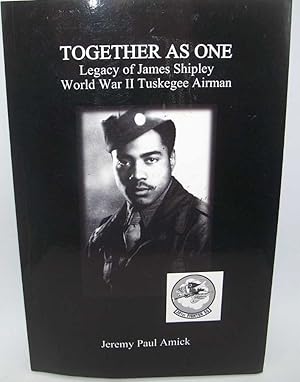 Image du vendeur pour Together as One: Legacy of James Shipley, World War II Tuskegee Airman mis en vente par Easy Chair Books