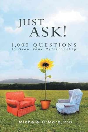 Seller image for Just Ask! : 1000 Questions to Grow Your Relationship for sale by GreatBookPrices