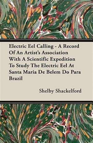 Image du vendeur pour Electric Eel Calling - A Record Of An Ar mis en vente par GreatBookPrices