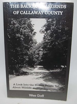 The Backroad Legends of Callaway County: A Look into the Stories People Tell about Wildlife and t...