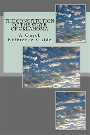Seller image for Constitution of the State of Oklahoma : A Quick Reference Guide for sale by GreatBookPrices