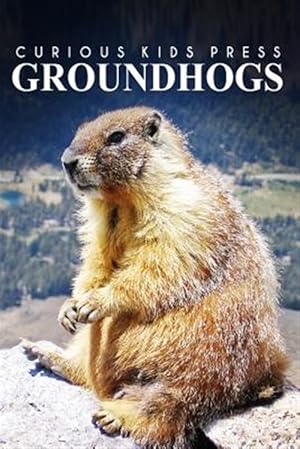 Imagen del vendedor de Groundhogs : Kids Book About Animals and Wildlife, Children's Books 4-6 a la venta por GreatBookPrices