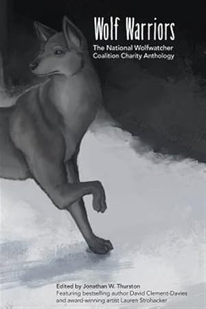 Seller image for Wolf Warriors: The National Wolfwatcher Coalition Anthology for sale by GreatBookPrices