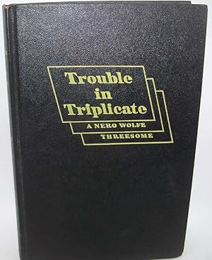 Immagine del venditore per Trouble in Triplicate: A Nero Wolfe Threesome venduto da Easy Chair Books