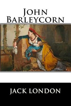 Seller image for John Barleycorn for sale by GreatBookPrices