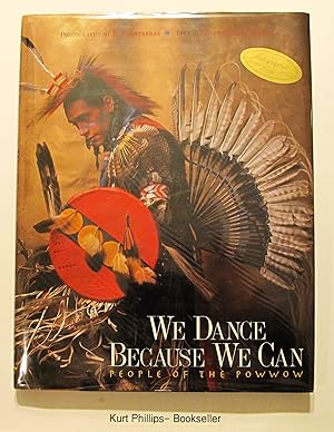 We Dance Because We Can: People of the Powwow (Signed Copy)