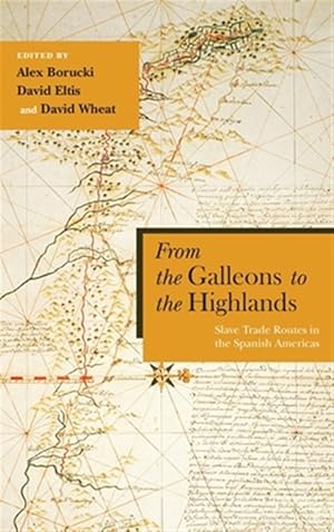 Immagine del venditore per From the Galleons to the Highlands : Slave Trade Routes in the Spanish Americas venduto da GreatBookPrices