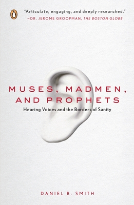 Image du vendeur pour Muses, Madmen, and Prophets: Hearing Voices and the Borders of Sanity (Paperback or Softback) mis en vente par BargainBookStores