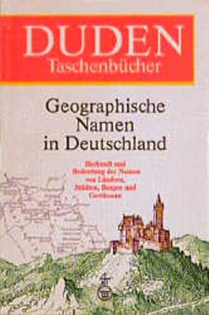 Bild des Verkufers fr Duden Taschenbcher, Bd.25, Geographische Namen in Deutschland: Herkunft und Bedeutung der Namen von Lndern, Stdten, Bergen und Gewssern (Duden Namenbcher) zum Verkauf von Buchhandlung Loken-Books