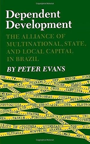 Seller image for Dependent Development " The Alliance of Multinational, State, and Local Capital in Brazil for sale by WeBuyBooks