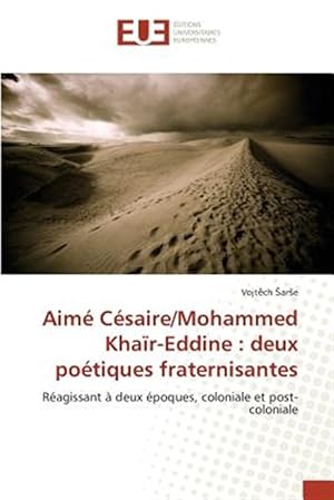 Imagen del vendedor de Aim Csaire/Mohammed Khar-Eddine : deux potiques fraternisantes -Language: french a la venta por GreatBookPrices