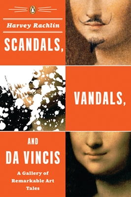 Seller image for Scandals, Vandals, and Da Vincis: A Gallery of Remarkable Art Tales (Paperback or Softback) for sale by BargainBookStores
