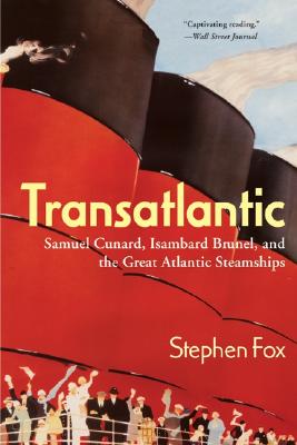 Seller image for Transatlantic: Samuel Cunard, Isambard Brunel, and the Great Atlantic Steamships (Paperback or Softback) for sale by BargainBookStores