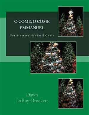 Imagen del vendedor de O Come, O Come Emmanuel : For 4-octave Handbell Choir a la venta por GreatBookPrices