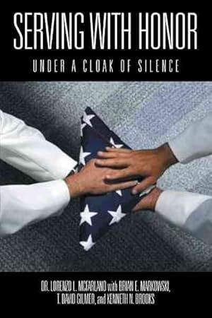 Bild des Verkufers fr Serving With Honor : Under a Cloak of Silence zum Verkauf von GreatBookPrices