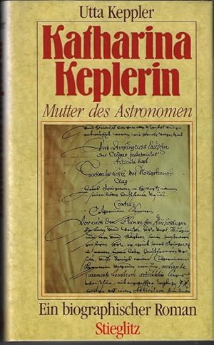 Bild des Verkufers fr Katharina Keplerin : Mutter d. Astronomen ; biograph. Roman. zum Verkauf von Versandantiquariat Sylvia Laue