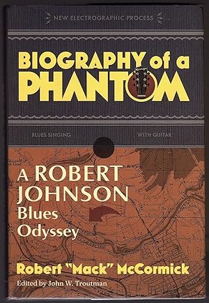 Imagen del vendedor de BIOGRAPHY OF A PHANTOM: A ROBERT JOHNSON BLUES ODYSSEY a la venta por Champ & Mabel Collectibles