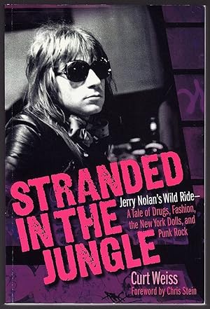 Seller image for STRANDED IN THE JUNGLE: JERRY NOLAN'S WILD RIDE - A TALE OF DRUGS, FASHION, THE NEW YORK DOLLS, AND PUNK ROCK for sale by Champ & Mabel Collectibles