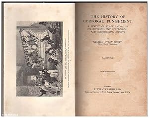 The History of Corporal Punishment: A Survey of Flagellation in it's Historical, Anthropological ...